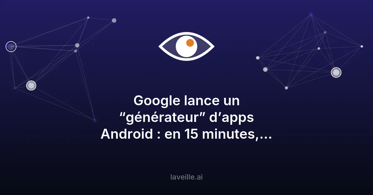Google AI Studio : créez des apps Android en 15 min