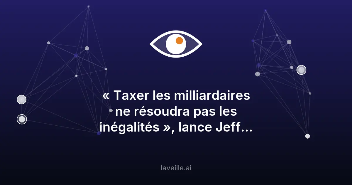 Jeff Bezos critique la taxation des milliardaires