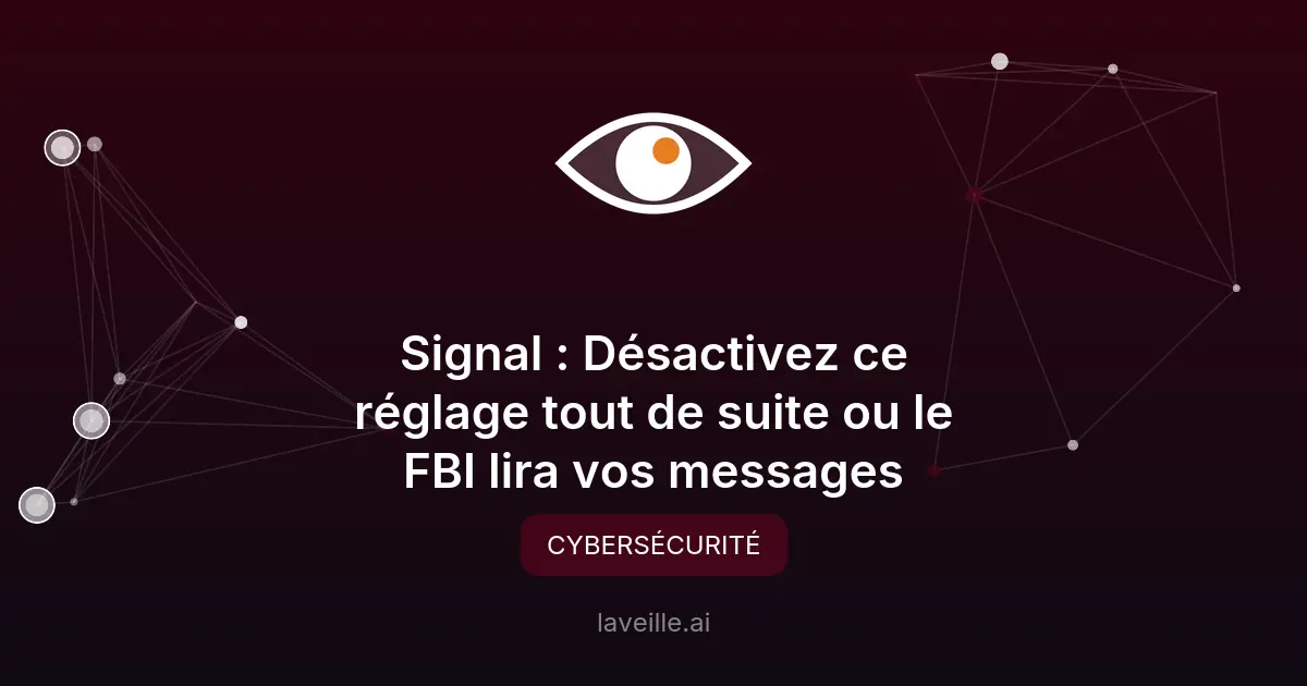 Signal : Attention aux messages récupérés par le FBI