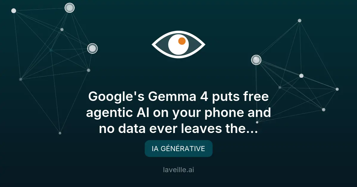 Gemma 4 : l'IA locale de Google révolutionne les mobiles