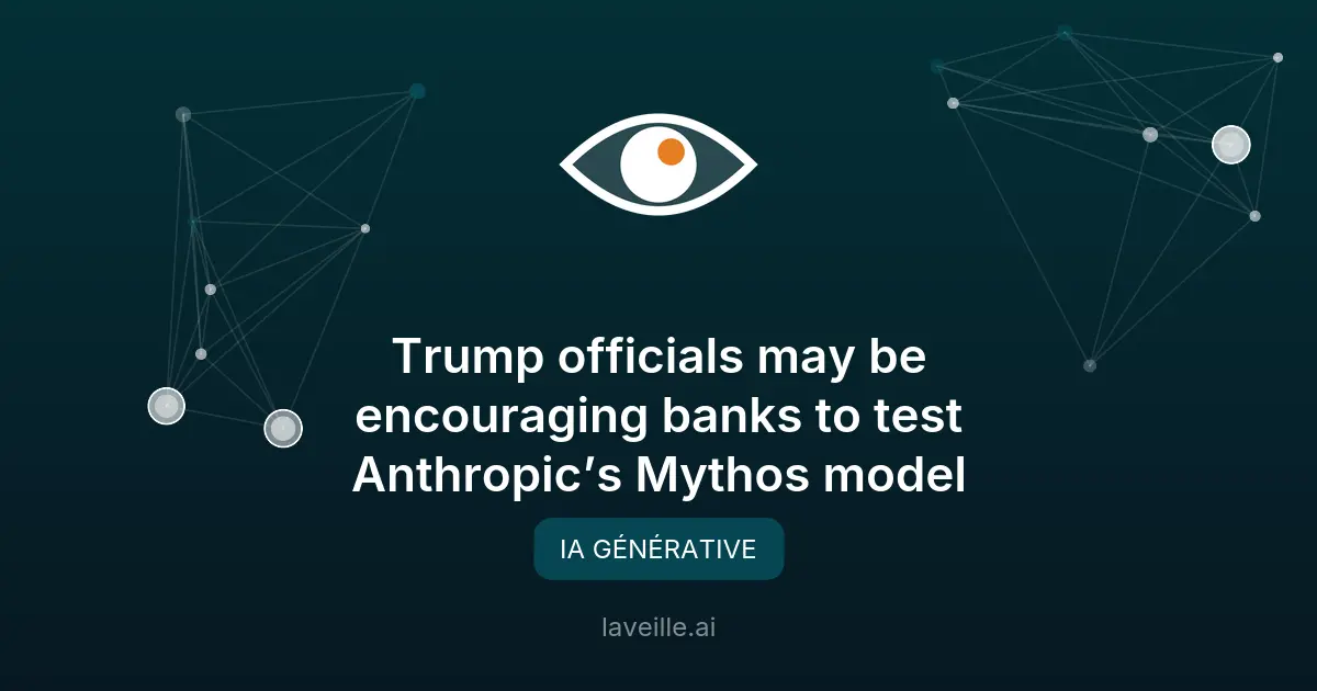 Les banques testent le modèle Mythos d'Anthropic pour la sécurité