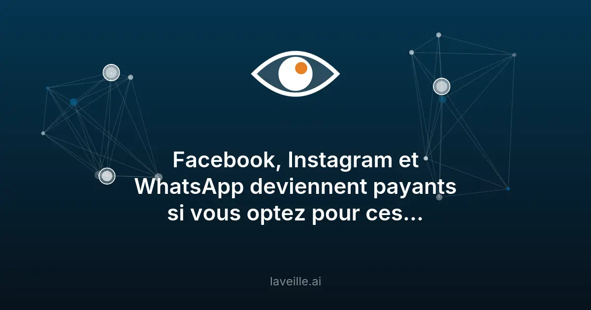 Meta lance des abonnements payants pour Facebook, Instagram et WhatsApp