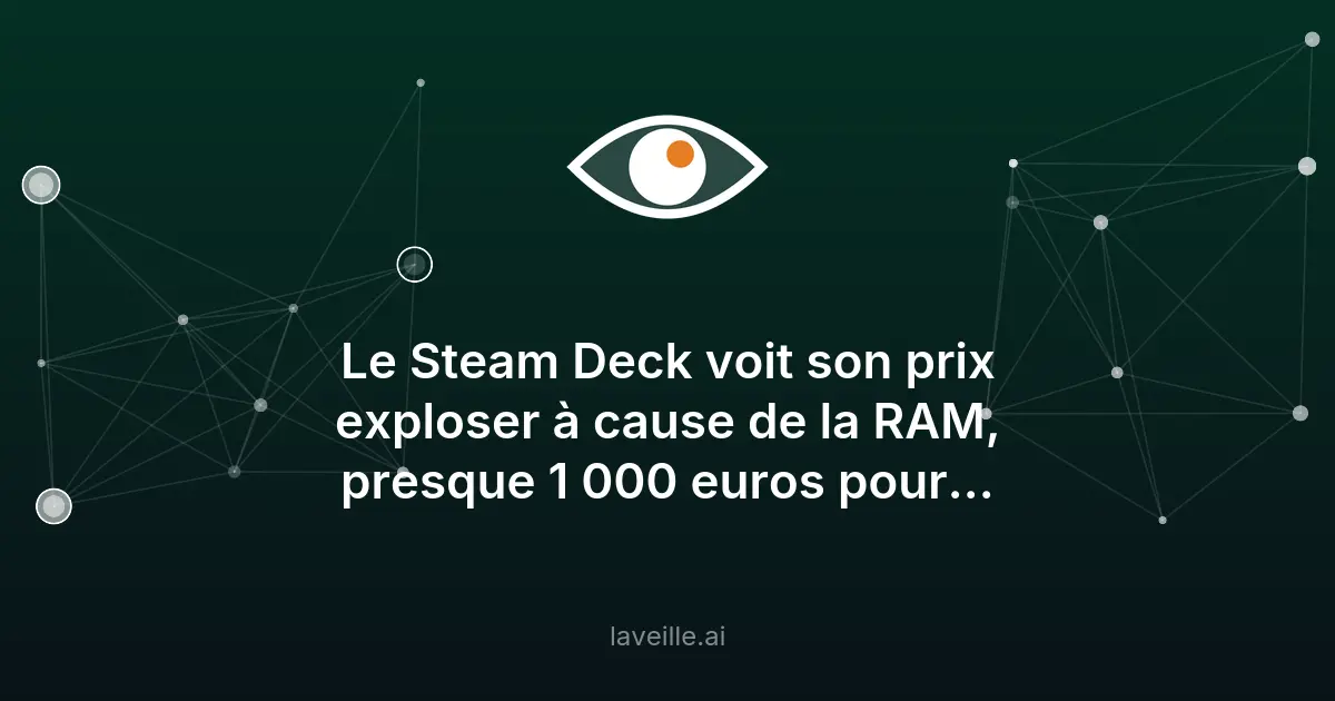 Le Steam Deck atteint presque 1000 euros à cause de la pénurie de RAM