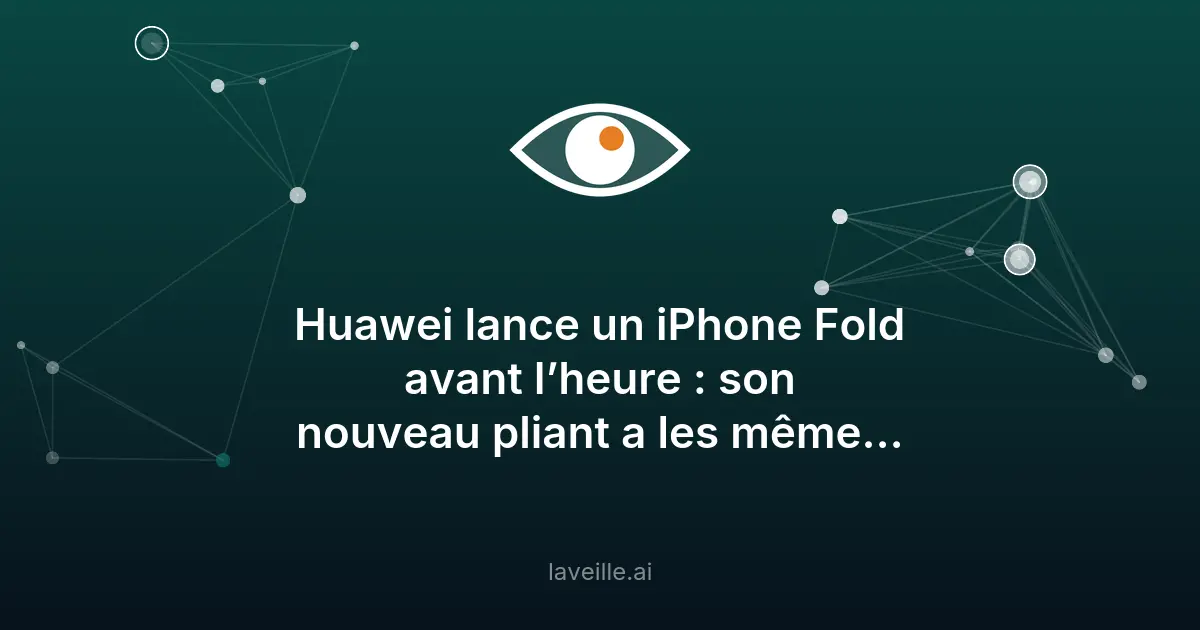 Huawei lance le Pura X Max avant l'iPhone Fold d'Apple
