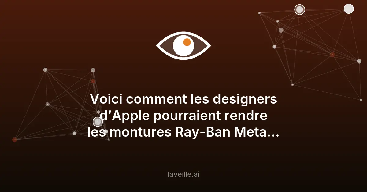 Apple développe des lunettes connectées sans écran