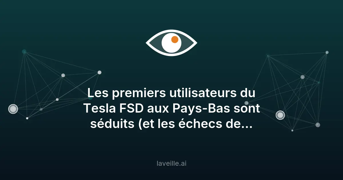 Tesla FSD : premiers retours enthousiastes aux Pays-Bas
