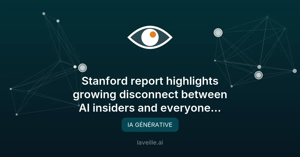 Rapport Stanford : fossé croissant entre experts IA et public