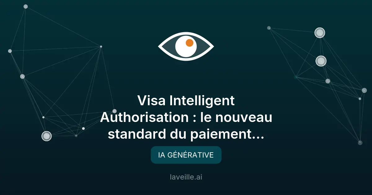 Visa Intelligent Authorisation : l'IA révolutionne les paiements