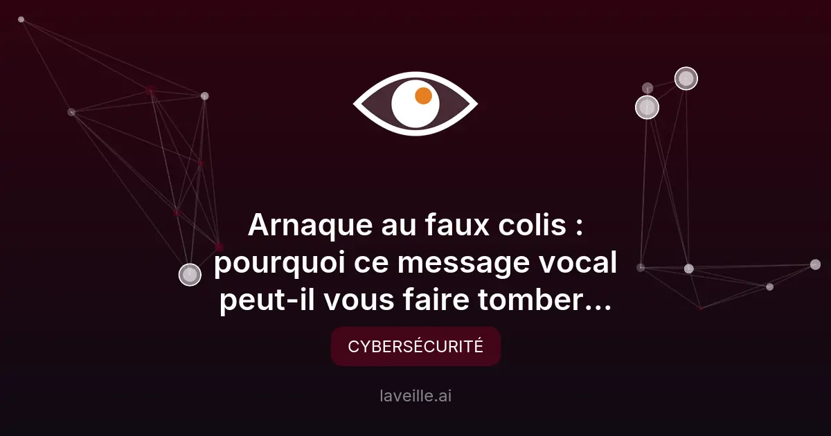 Arnaque au faux colis : l'IA vocale au service des escrocs
