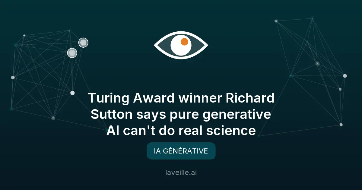 IA générative et science : les limites selon Richard Sutton