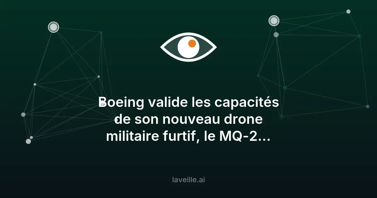 Boeing valide la furtivité du drone militaire MQ-28 Ghost Bat