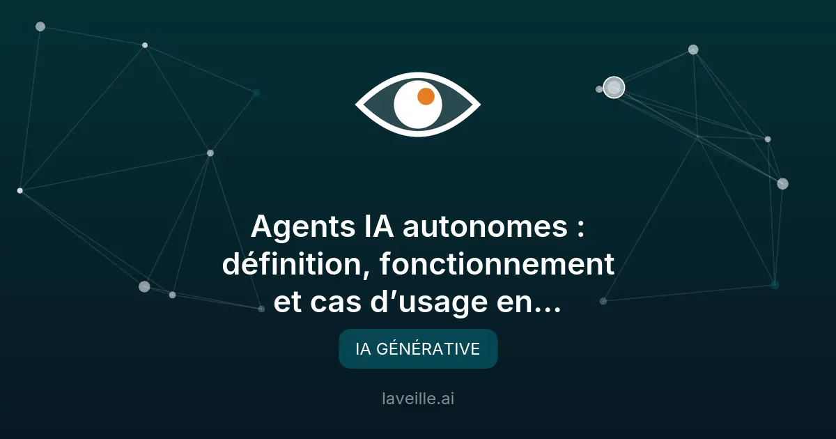 Agents IA autonomes : révolutionnez votre entreprise