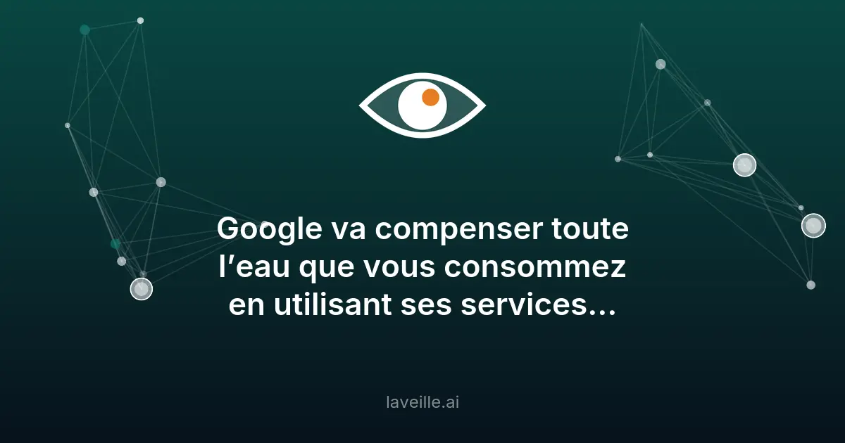 Google s'engage à compenser sa consommation d'eau d'ici 2030