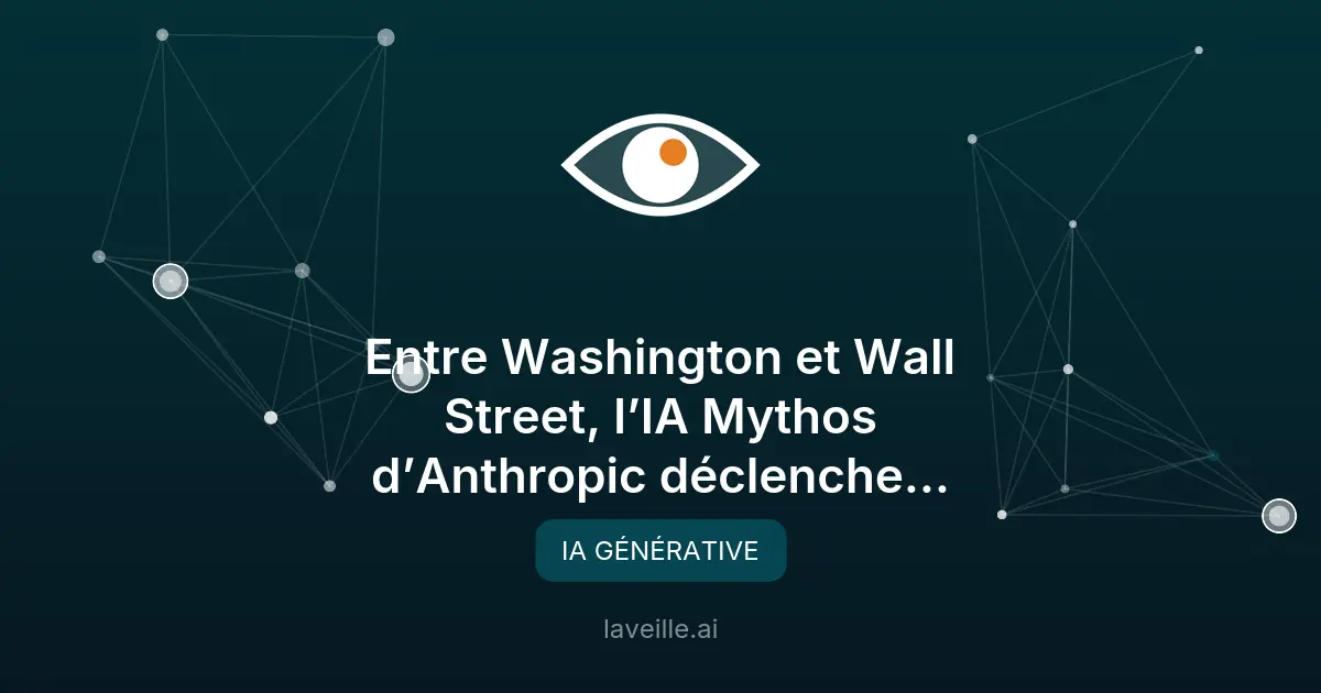 Anthropic et Wall Street mobilisés sur l'IA Mythos