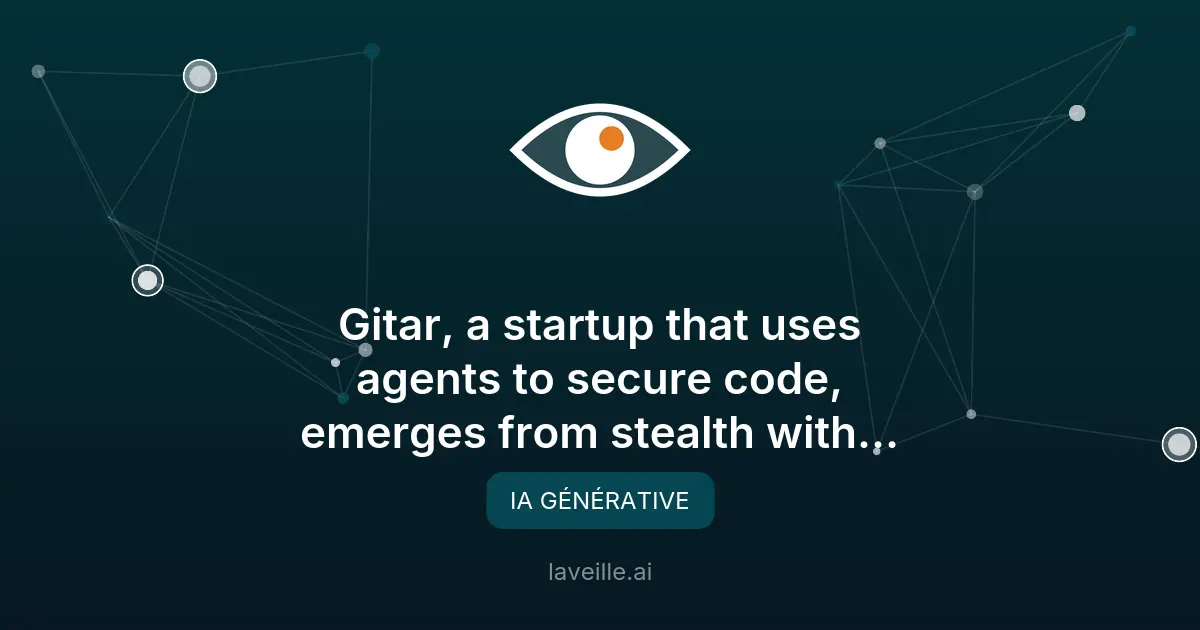Gitar lève 9M$ pour sécuriser le code IA