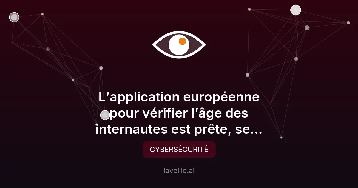 L'UE lance une app de vérification d'âge pour les réseaux sociaux