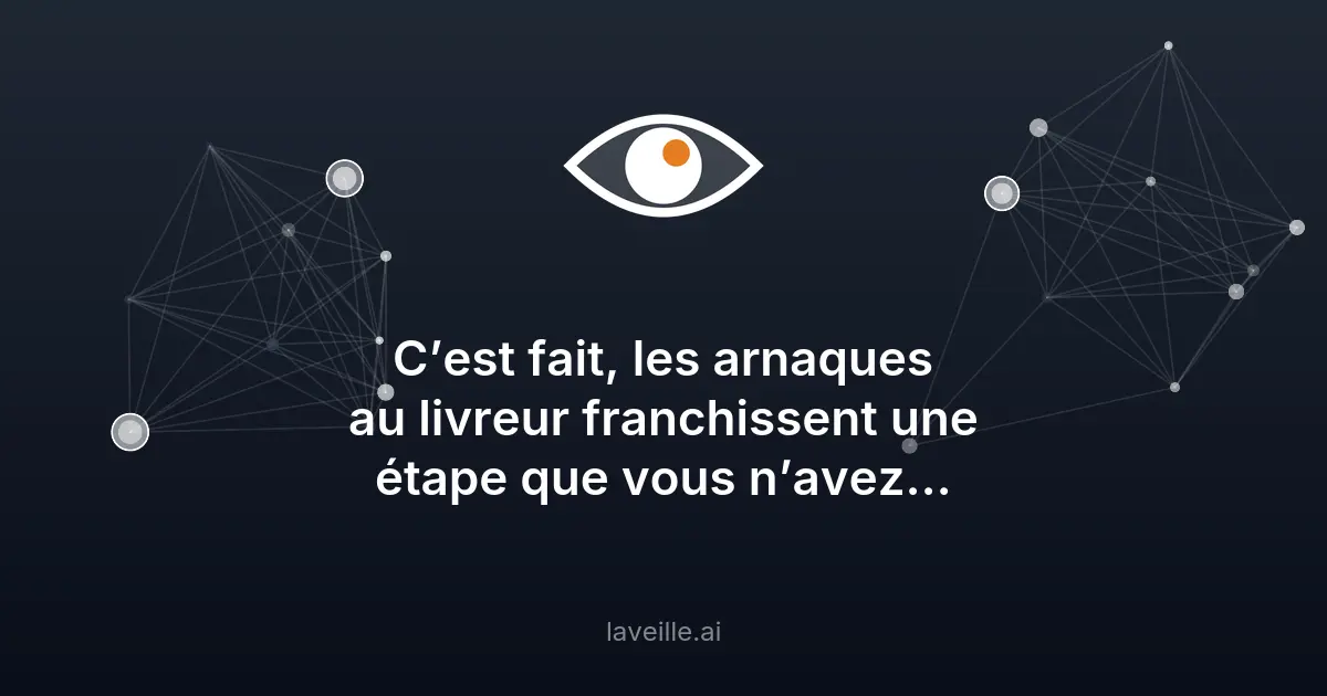 Nouvelle arnaque au livreur avec message vocal