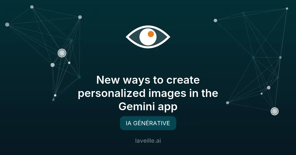 Gemini : génération d'images personnalisées avec Google Photos
