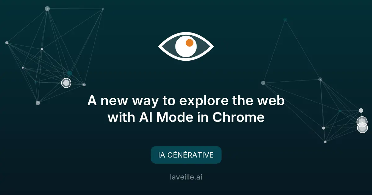 Nouveau mode IA dans Chrome : exploration fluide du web