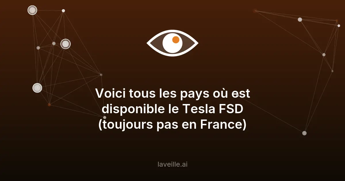 Tesla FSD : Disponibilité mondiale et pays concernés
