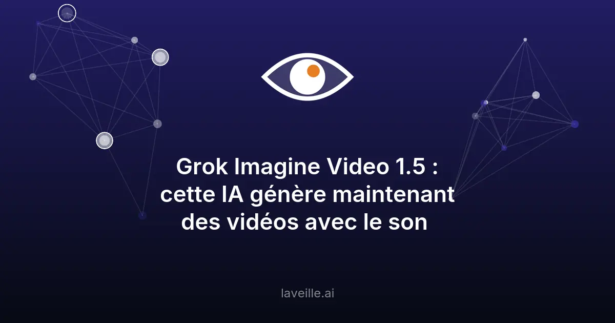 Grok Imagine Video 1.5 : IA générative de vidéos avec son