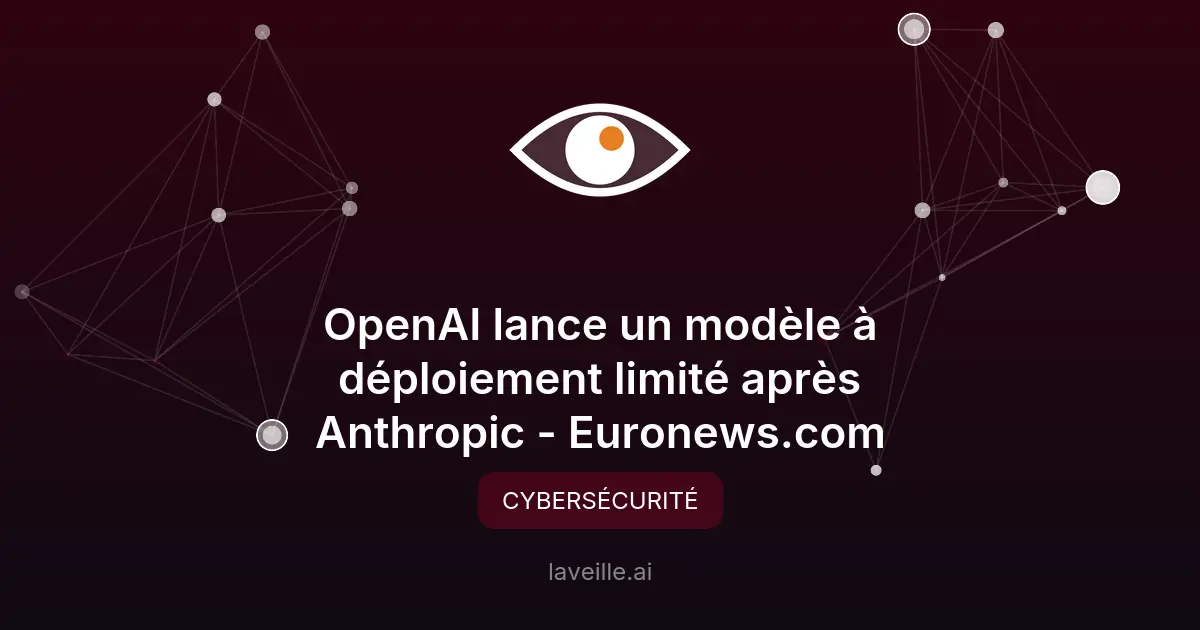 OpenAI et Anthropic lancent des IA dédiées à la cybersécurité