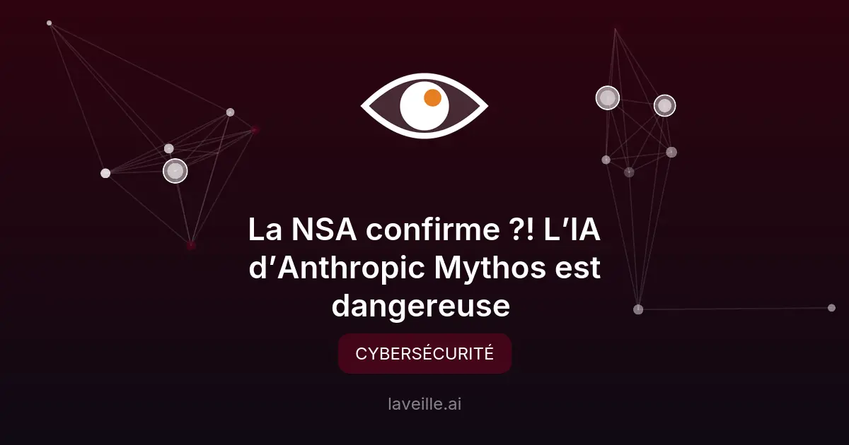 Mythos d'Anthropic et la NSA : ce que révèle vraiment le test de cybersécurité