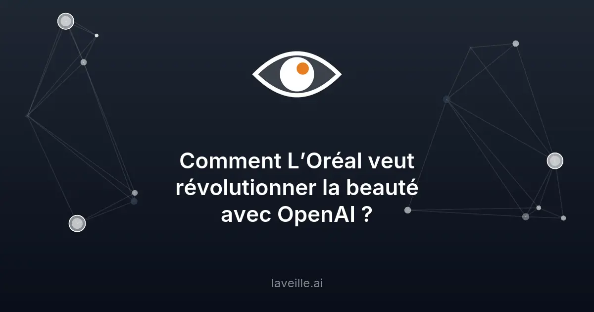 L'Oréal et OpenAI révolutionnent la beauté avec ChatGPT
