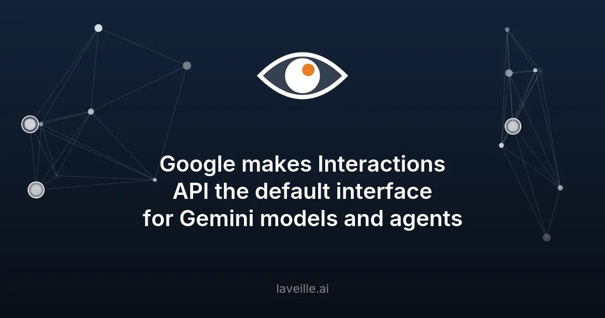 Google lance l'Interactions API pour Gemini