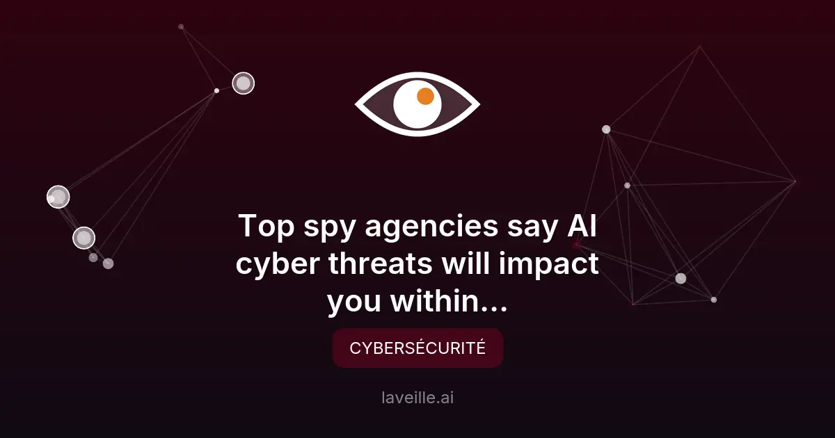 Cybermenaces IA : alerte urgente des Five Eyes