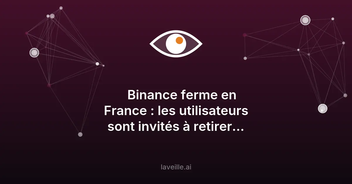 Binance ferme en France : comment retirer ses cryptos