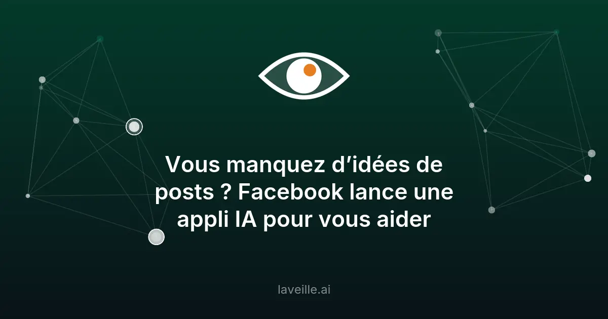Facebook lance une appli IA pour créateurs de contenu