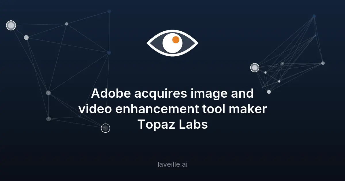 Adobe acquiert Topaz Labs pour booster son IA créative
