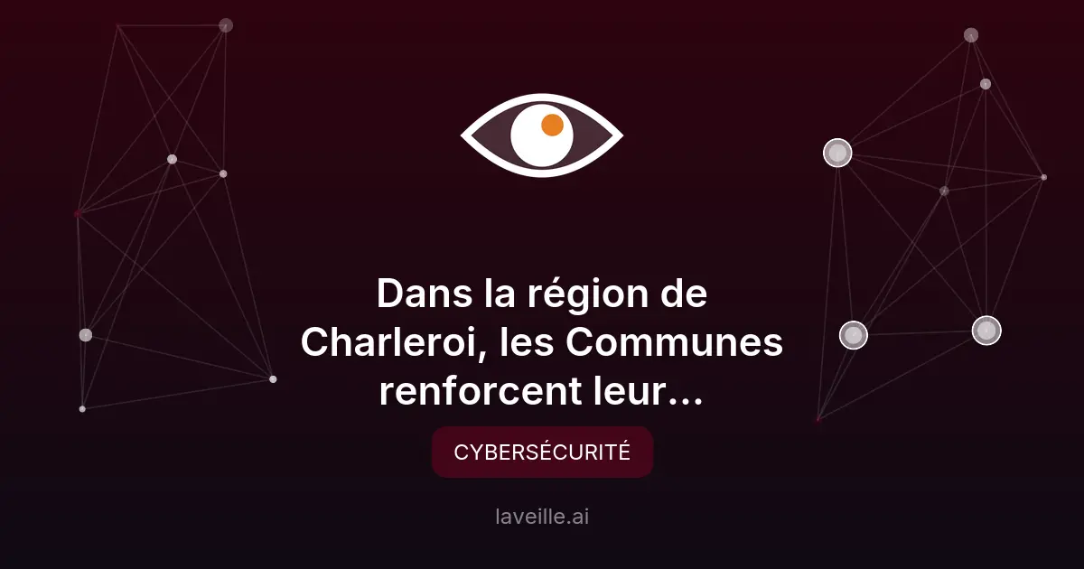 Cybersécurité renforcée dans les Communes de Charleroi