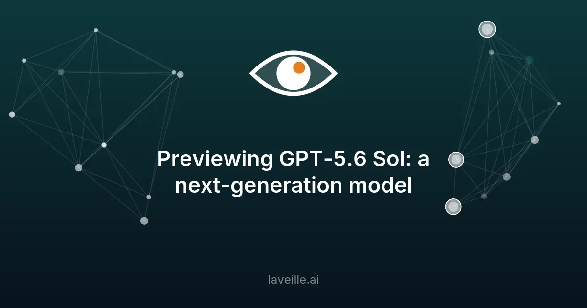 GPT-5.6 Sol : le nouveau modèle IA d'OpenAI dévoilé