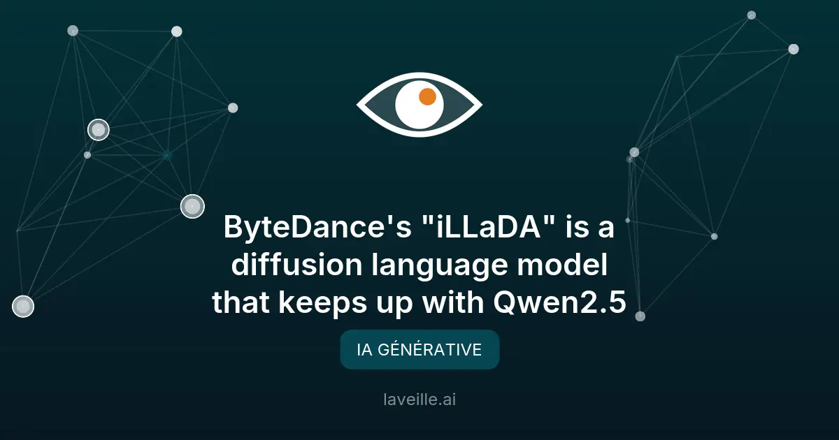 ByteDance lance iLLaDA, un modèle de langage à diffusion