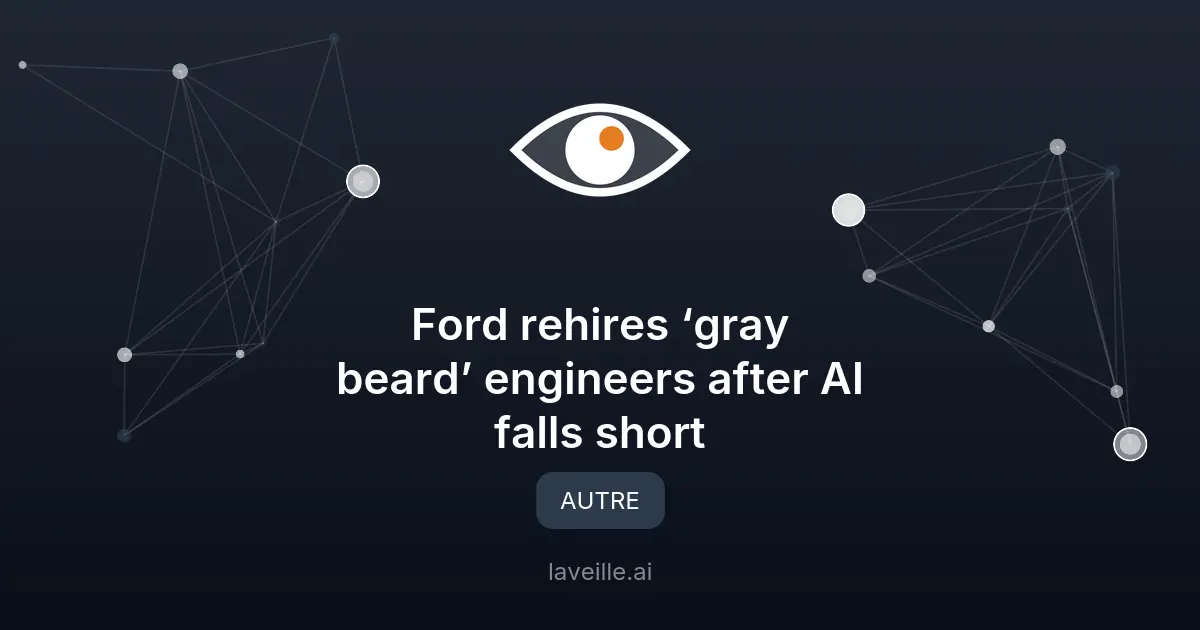 Ford réembauche des ingénieurs face aux limites de l'IA