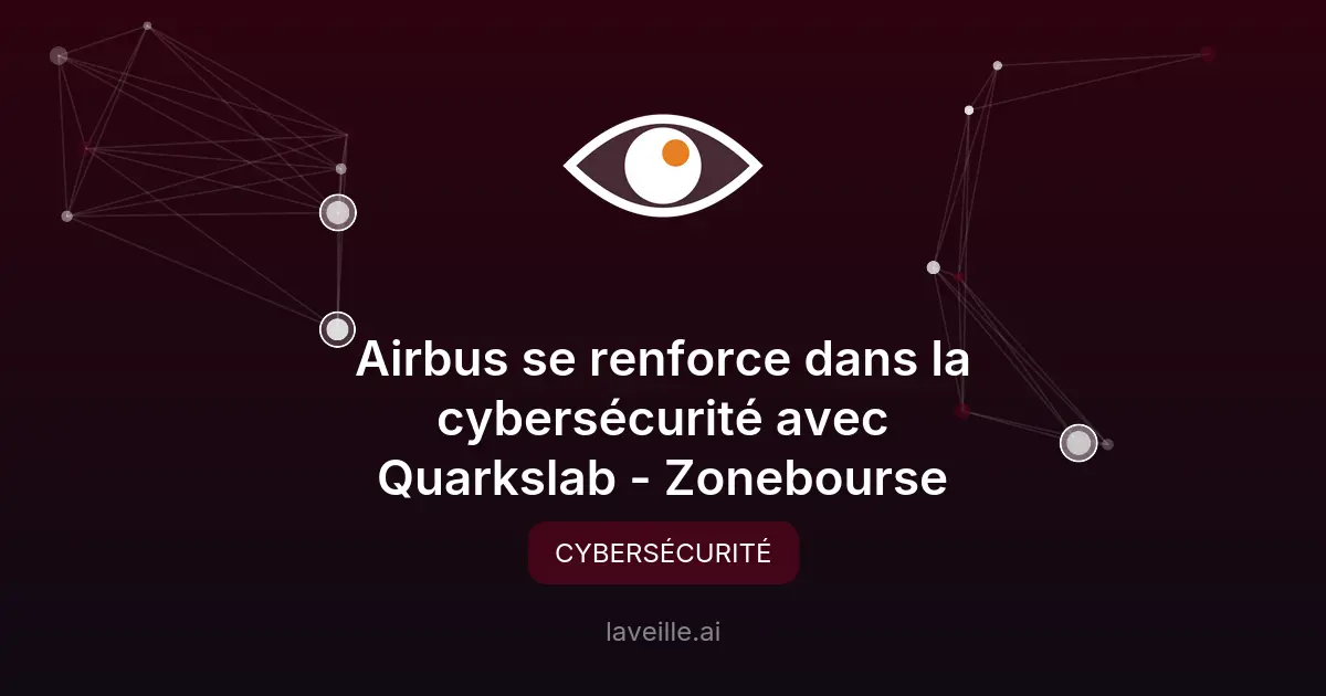 Airbus acquiert Quarkslab pour renforcer sa cybersécurité
