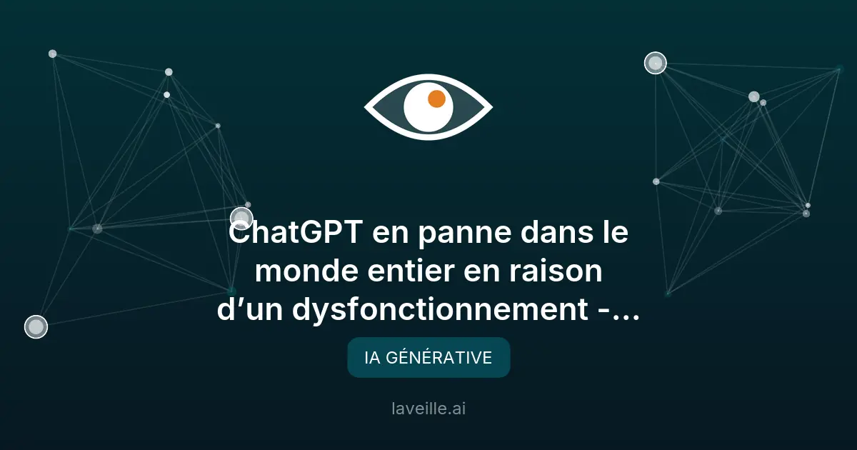 Panne mondiale de ChatGPT : impacts et solutions