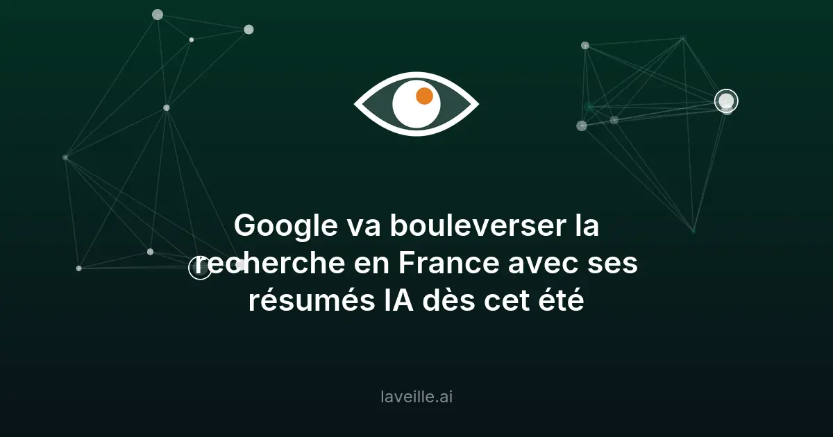 Google lance ses résumés IA en France cet été