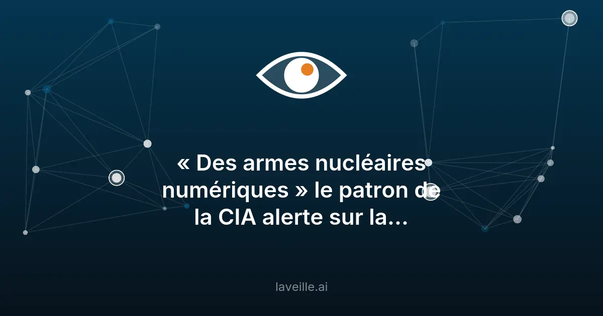 L'IA comparée à des armes nucléaires numériques par la CIA