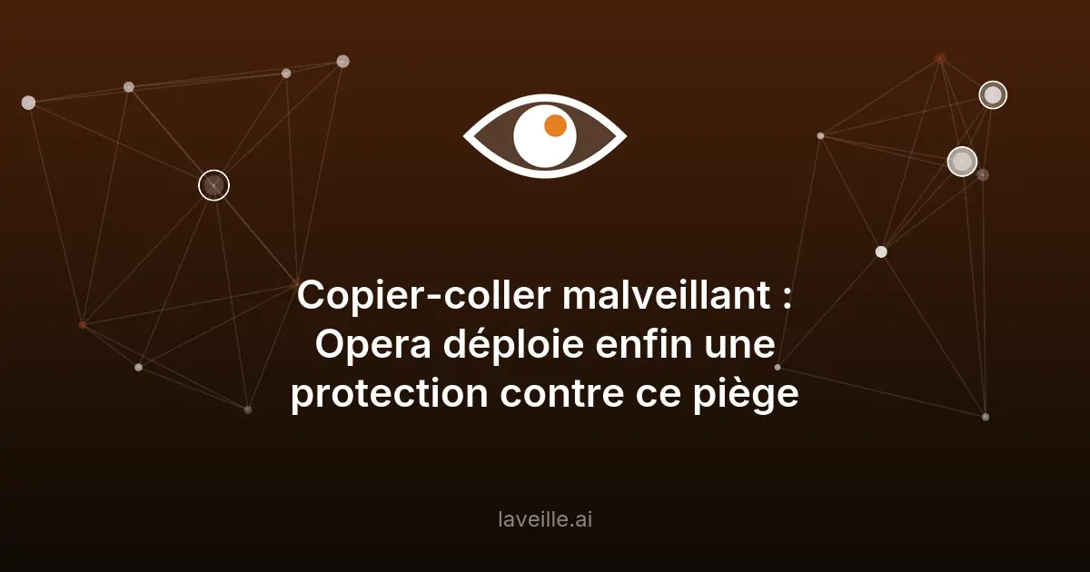 Opera lance Paste Protect contre les attaques ClickFix