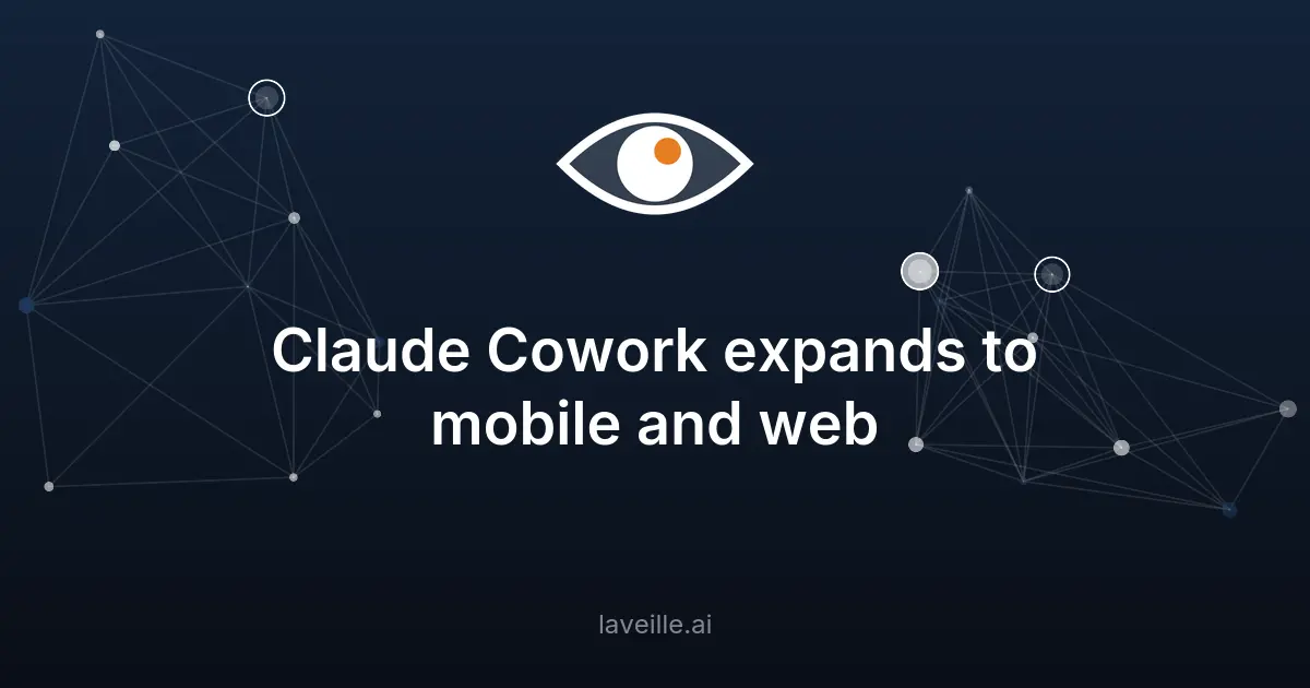 Claude Cowork d'Anthropic s'étend au mobile et web