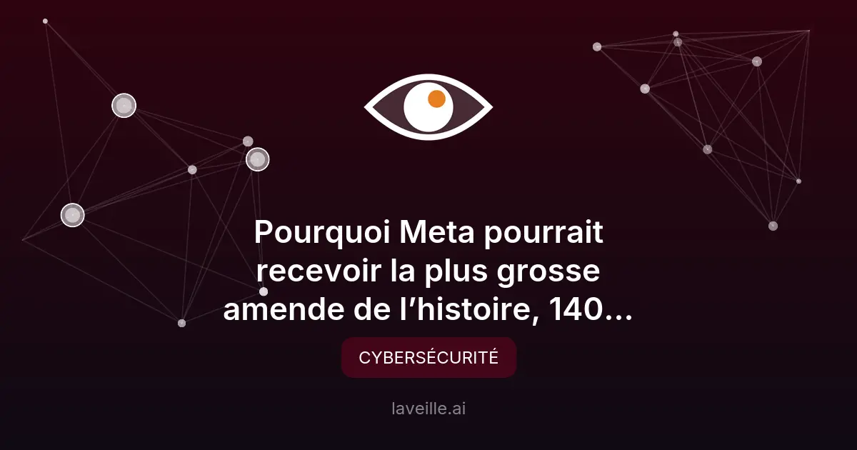 Meta risque une amende record de 1 400 milliards de dollars