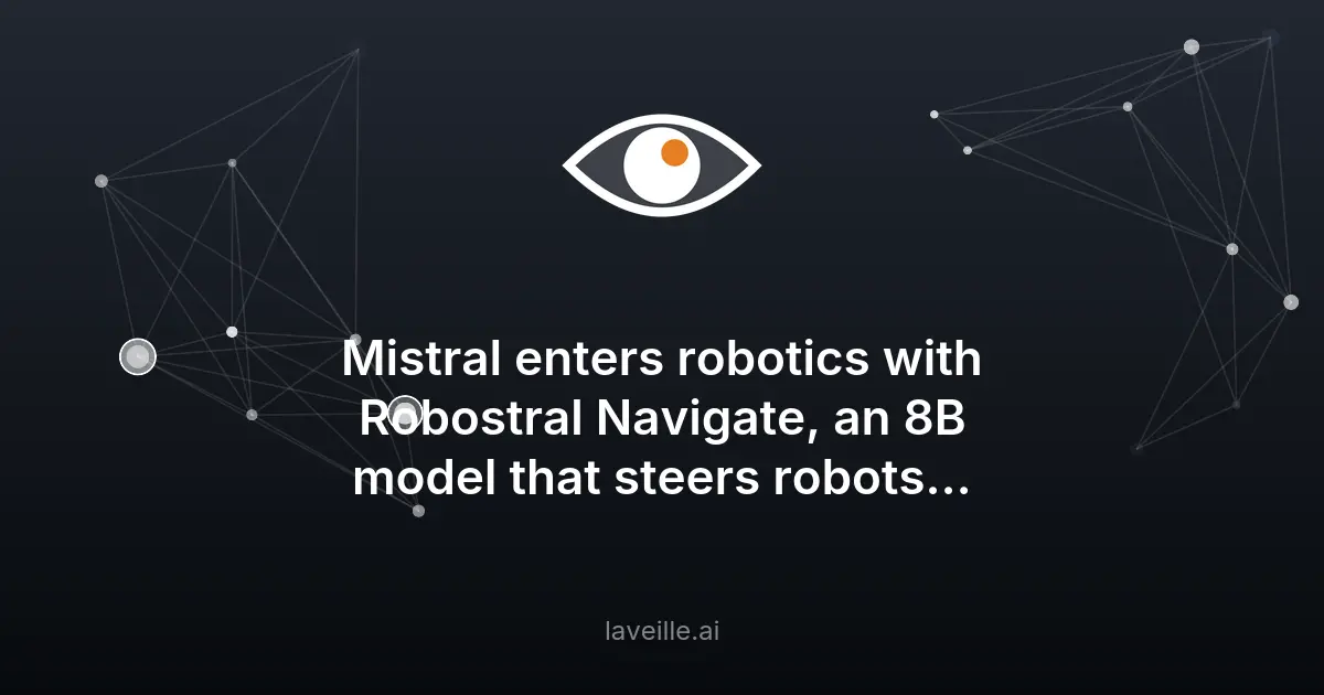 Mistral lance Robostral Navigate pour la robotique