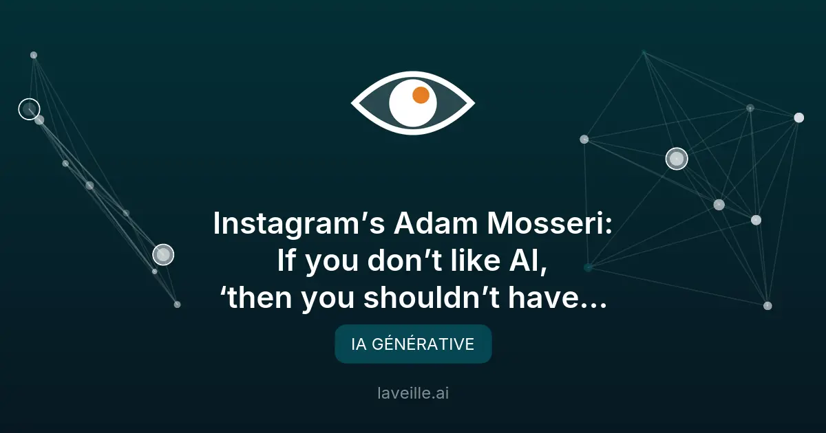 Instagram et l'IA : la position d'Adam Mosseri