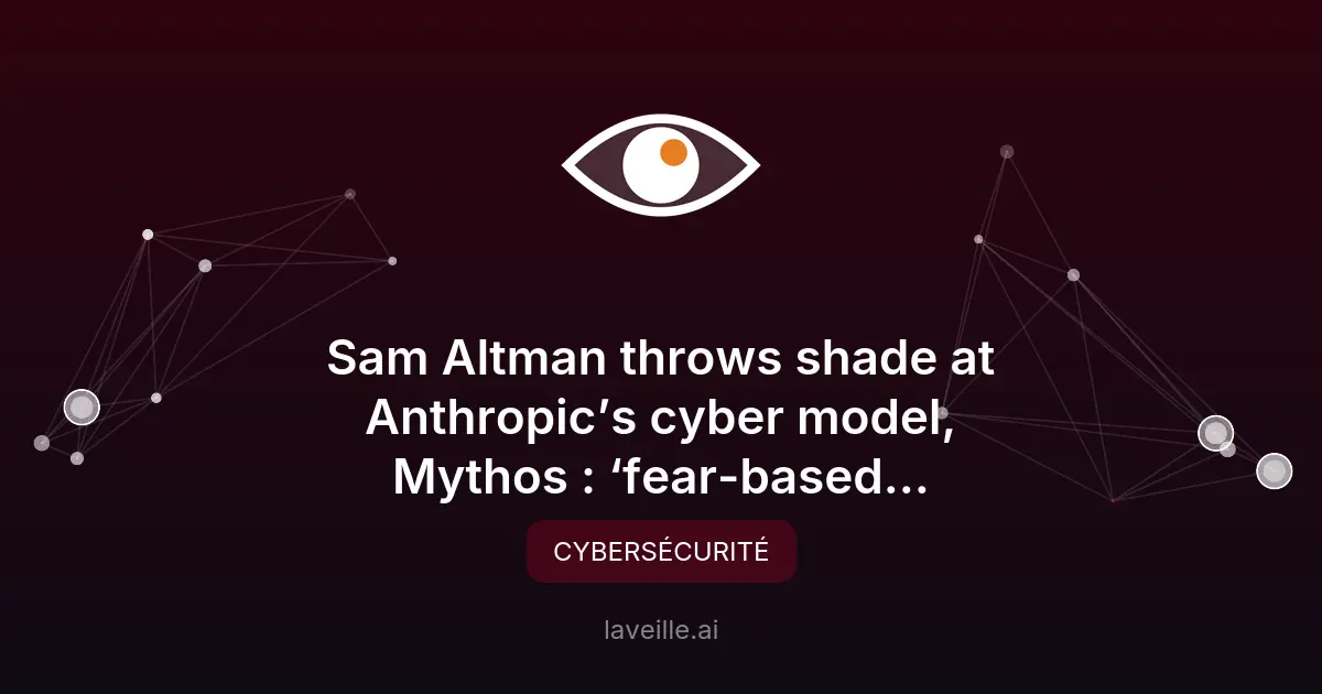 Sam Altman critique le modèle Mythos d'Anthropic