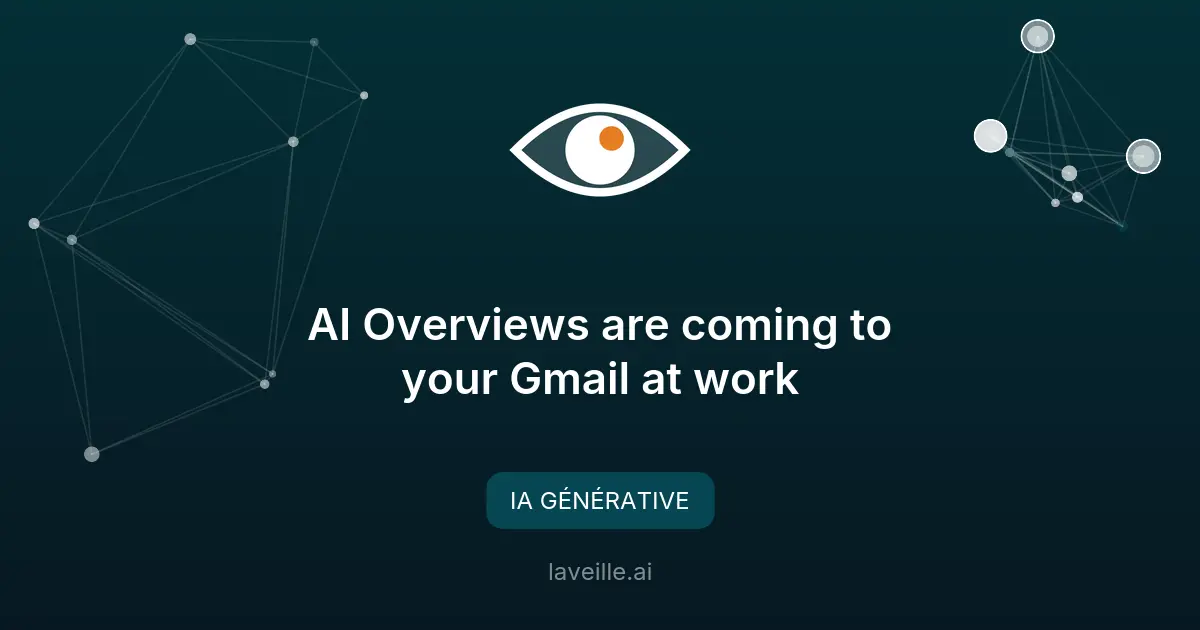 Google intègre AI Overviews dans Gmail pour les pros