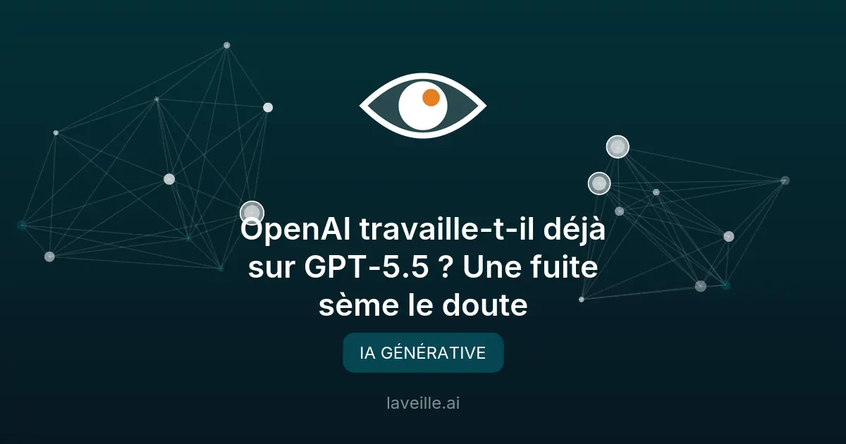 GPT-5.5 : Fuite et spéculations chez OpenAI