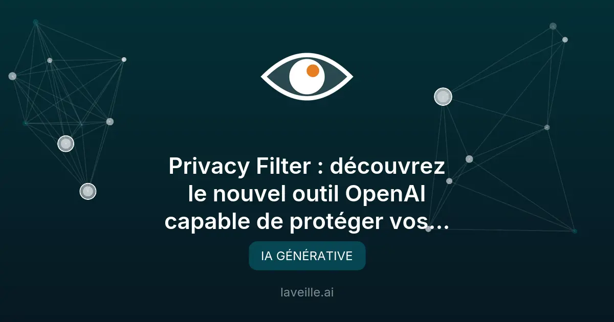 Privacy Filter d'OpenAI : protection des données en local